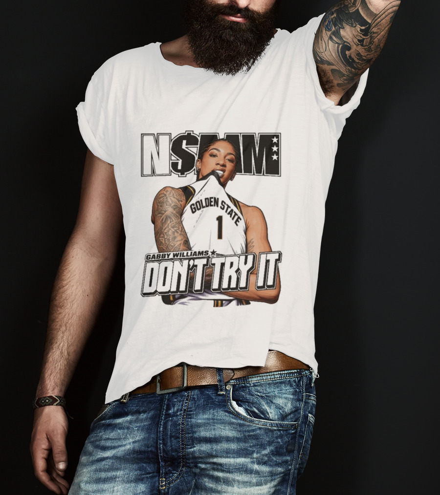NSBM Gabby Williams Golden State Don't Try It T-Shirt
