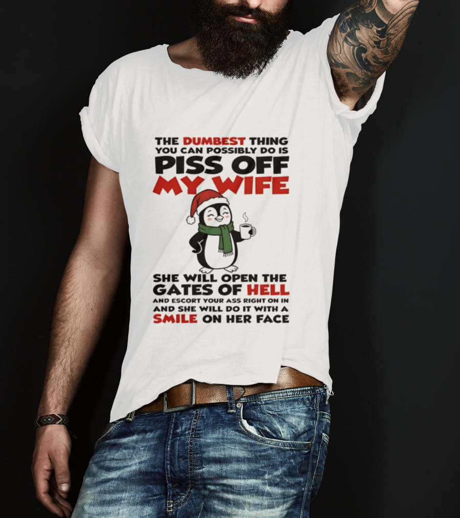 Penguin Santa Piss Off My Wife Funny Christmas Gift Idea T-Shirt