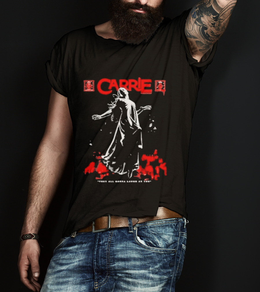 Carrie They All Gonna Laugh At You Horror Movie Blood Splatter White T-Shirt