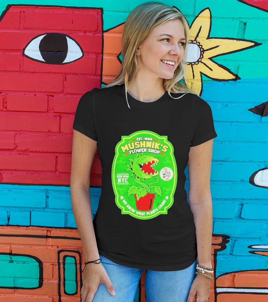Mushnik's Flower Shop Est 1986 Skid Row NYC Plants With Bite We Know What Plants Crave T-Shirt