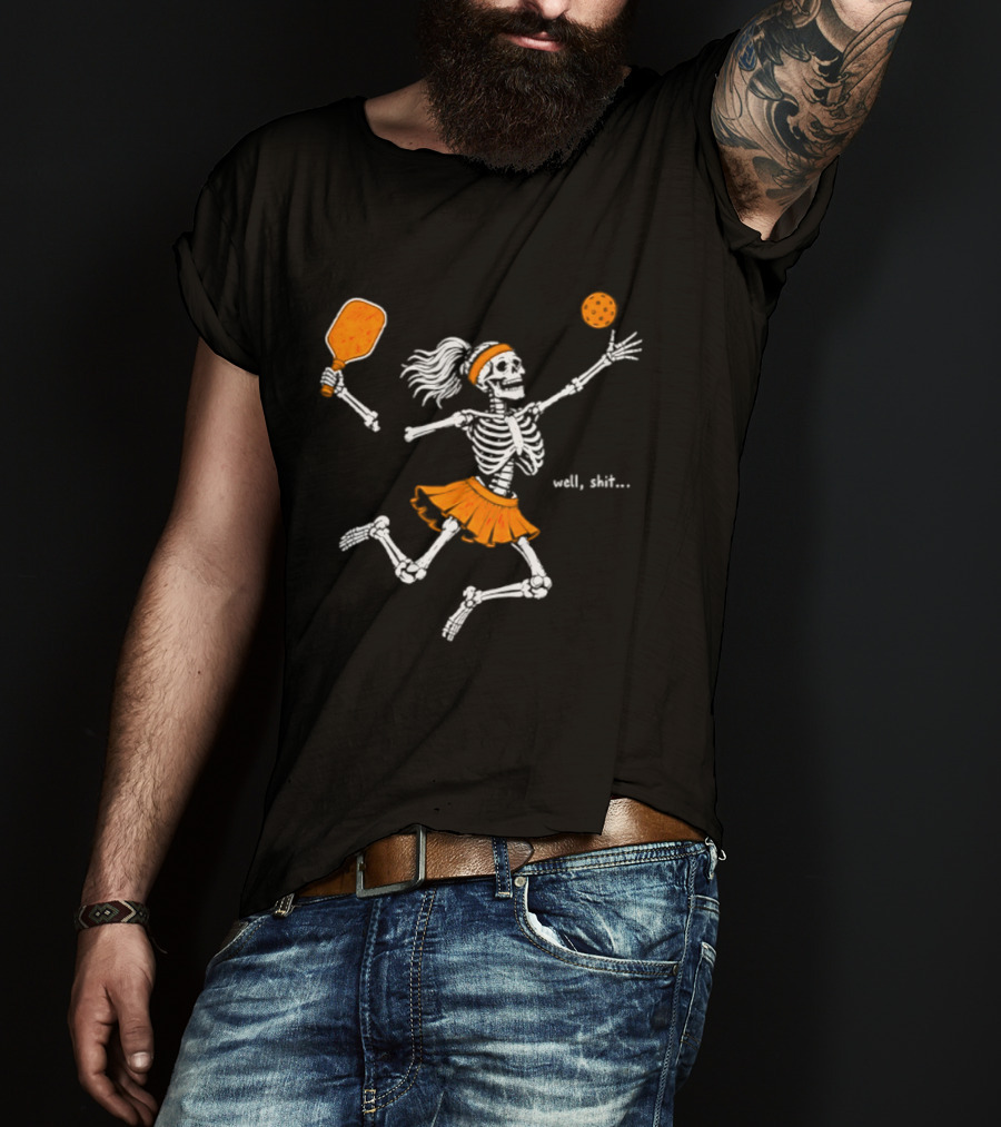 Well Shit Skeleton Pickleball 2026 Halloween Player T-Shirt
