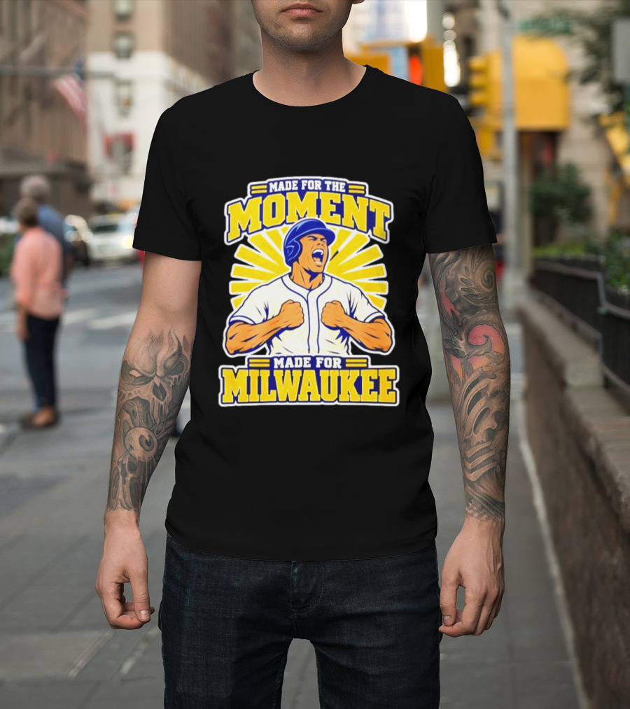 Made For The Moment Made For Milwaukee T-Shirt