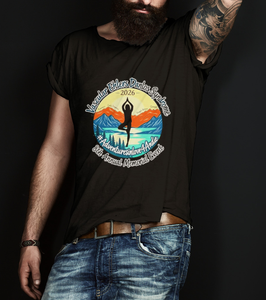Vascular Ehlers Danlos Yoga Event 2026 Adventuresinlove4Andie Memorial 8th Annual Awareness T-Shirt