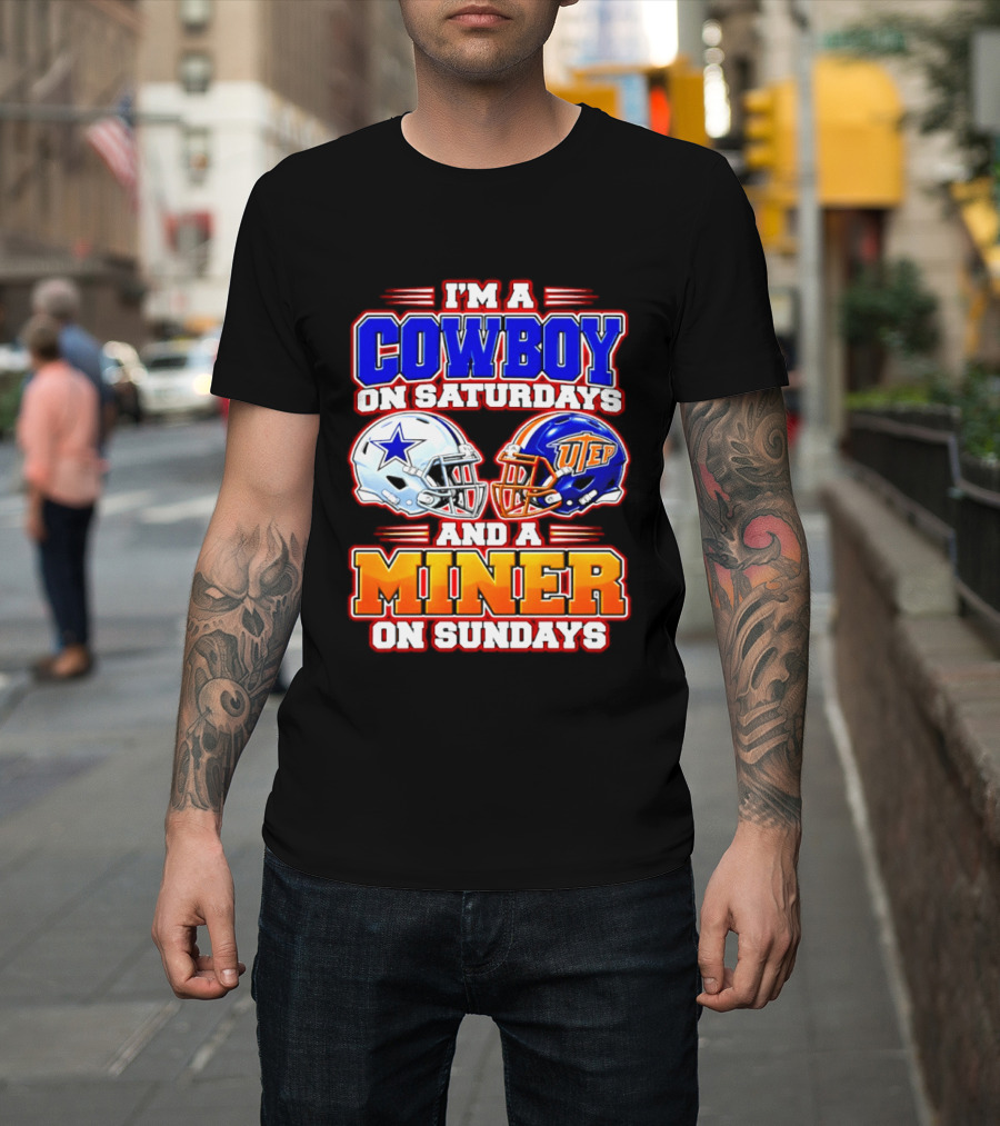 I'm A Cowboy On Saturdays And A Miner On Sundays Dallas UTEP Football 2026 T-Shirt