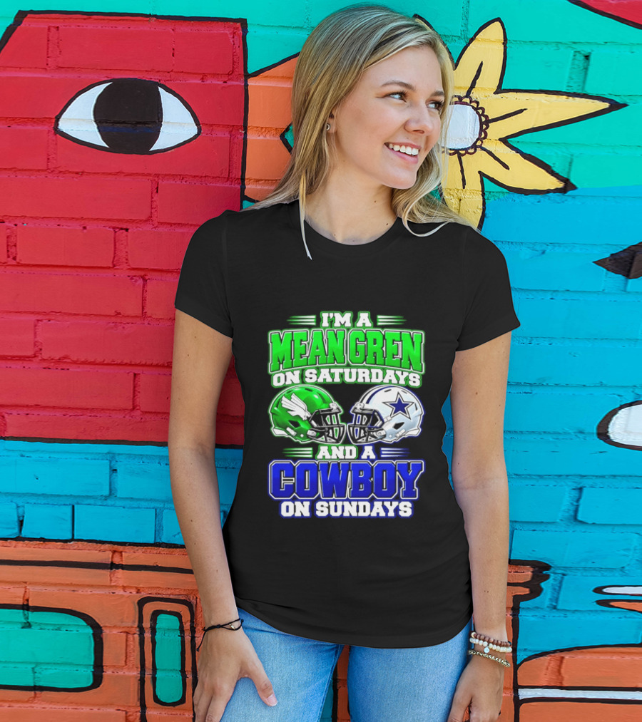 I'm A Mean Green On Saturdays And A Cowboy On Sundays T-Shirt