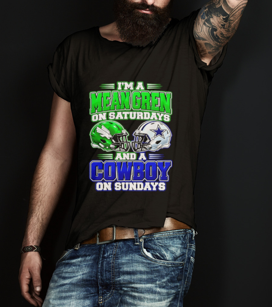 I'm A Mean Green On Saturdays And A Cowboy On Sundays T-Shirt