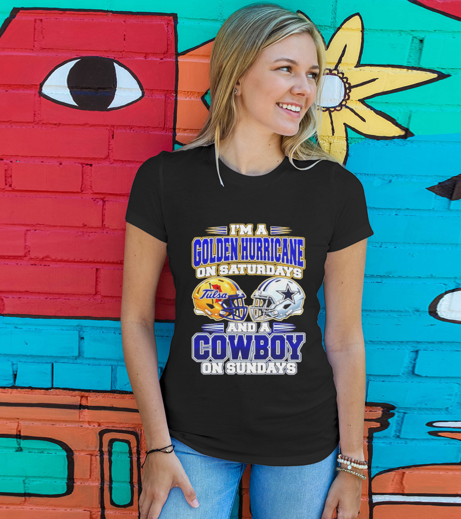 I'm A Golden Hurricane On Saturdays And A Cowboy On Sundays Tulsa Dallas 2026 T-Shirt