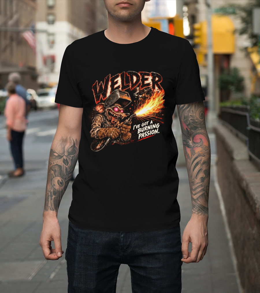Welder Rat Fink I've Got A Burning Passion T-Shirt