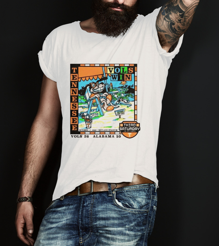Tennessee Volunteers Vols Win Third Saturday October 17 2026 Alabama 10 Neyland Stadium T-Shirt