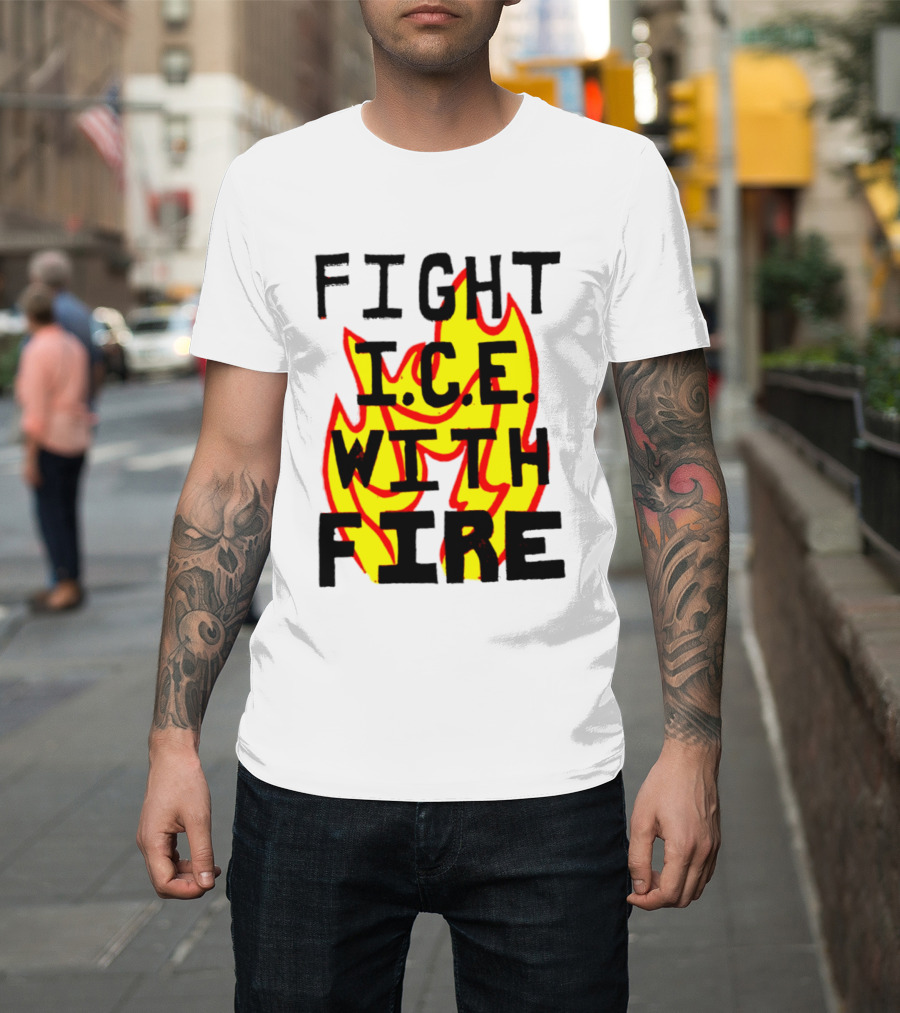 Fight ICE With Fire Immigration Activism Flame T-Shirt