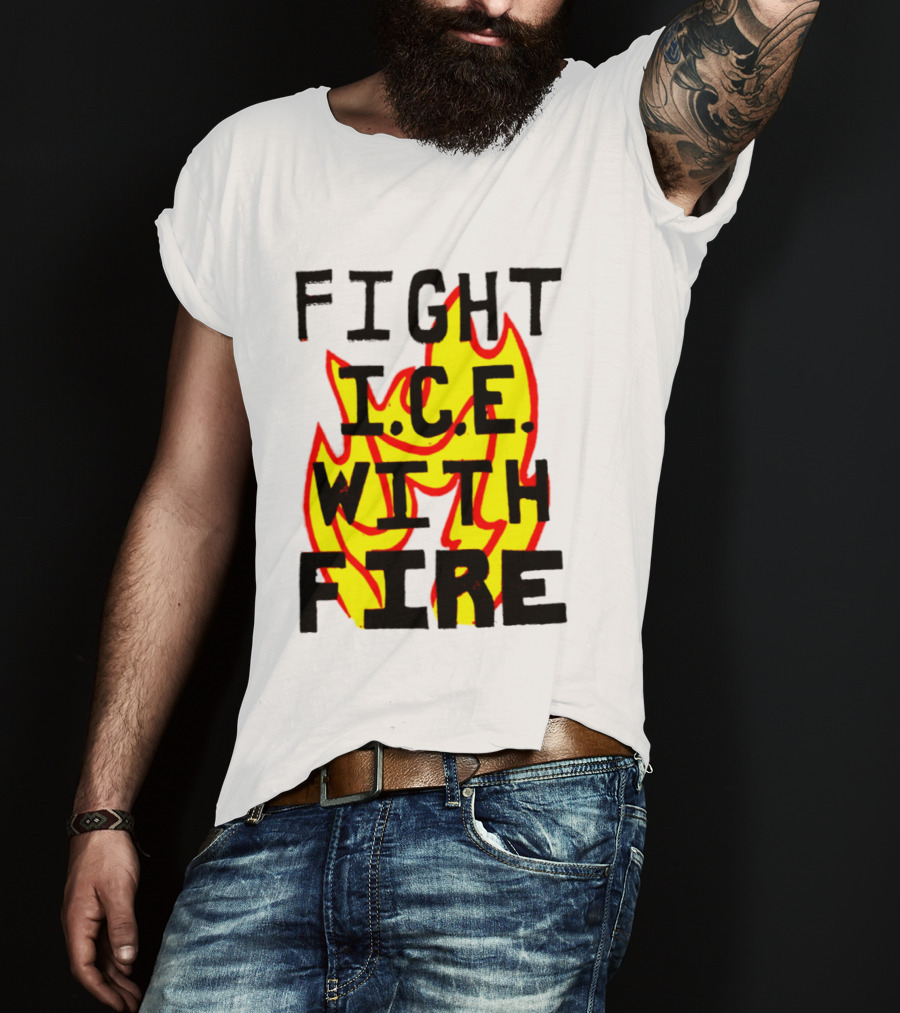 Fight ICE With Fire Immigration Activism Flame T-Shirt