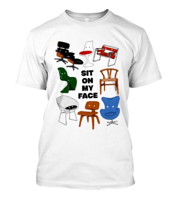 Sit On My Face Mid Century Modern Furniture Iconic Chair Collection T-Shirt