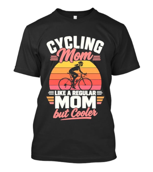 Cycling Mom Like A Regular Mom But Cooler Retro Sunset Cyclist T-Shirt