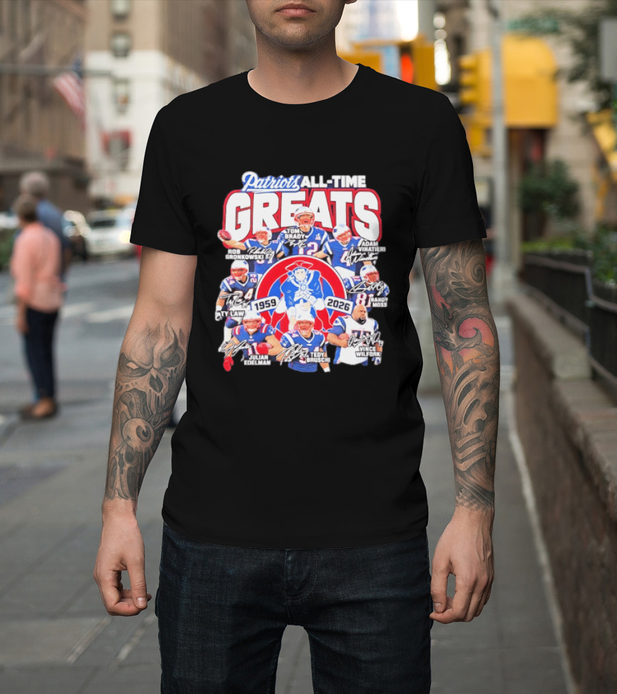 Patriots All Time Greats 1959 2026 Signatures Tom Brady Gronkowski Moss Vinatieri T-Shirt