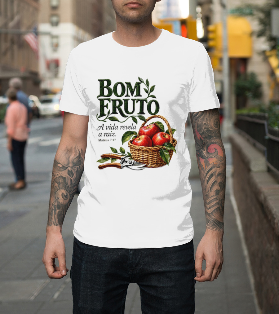 Bom Fruto A Vida Revela A Raiz Mateus 7 17 Basket Of Apples T-Shirt