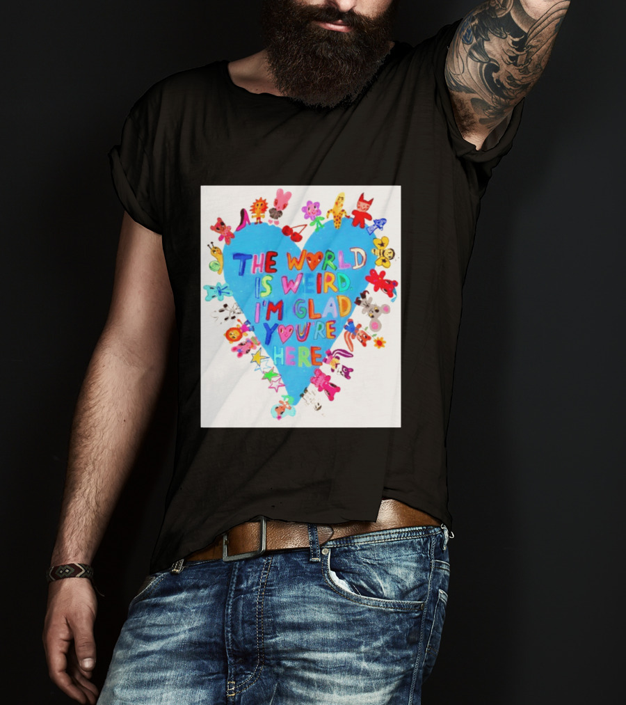 The World Is Weird I'm Glad You're Here Colorful Heart Animals T-Shirt