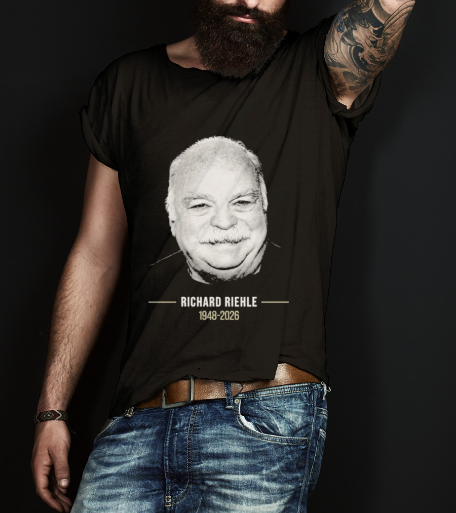 Richard Riehle 1948 2026 Memorial T-Shirt