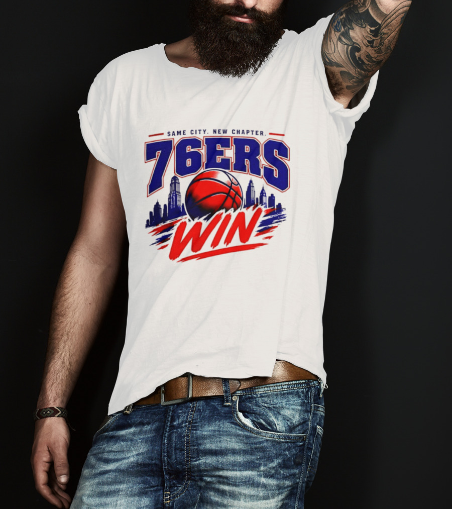 76ers Win Same City New Chapter Basketball Victory T-Shirt