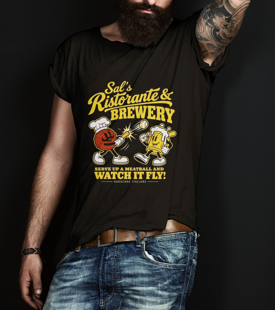 Sal's Ristorante & Brewery Serve Up A Meatball And It Fly Hardcore Italiano T-Shirt