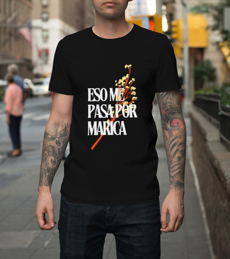 Eso Me Pasa Por Marica Flowers Botanical White T-Shirt