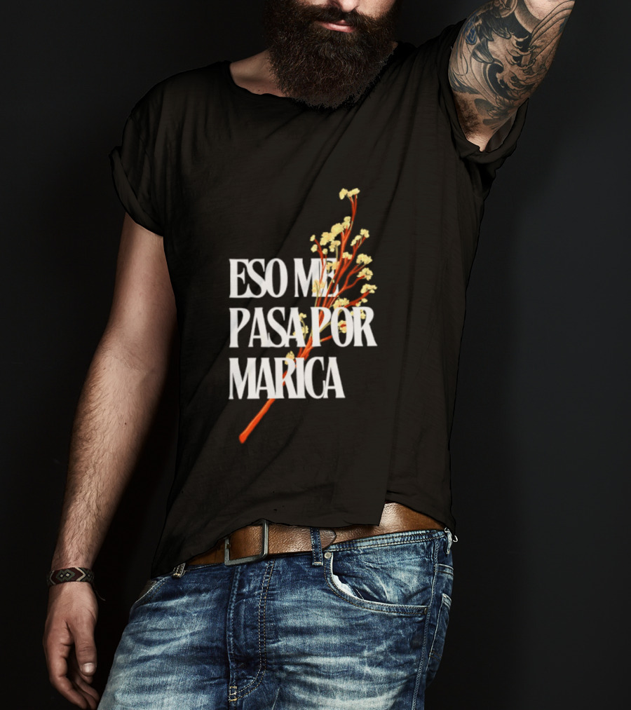 Eso Me Pasa Por Marica Flowers Botanical White T-Shirt