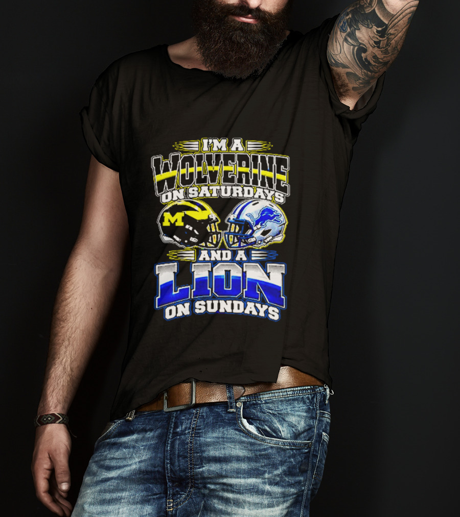 I'm A Wolverine On Saturdays And A Lion On Sundays Michigan Detroit Football Fans T-Shirt