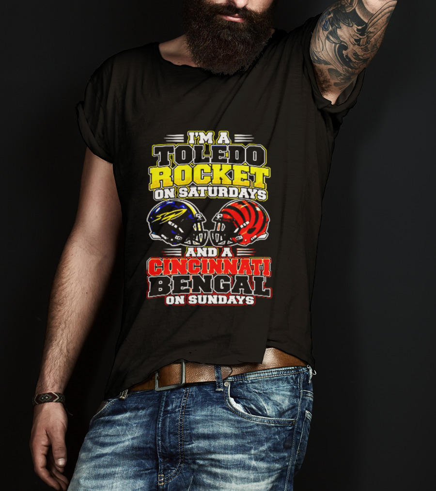 Toledo Rocket On Saturdays And Cincinnati Bengal On Sundays Football Fans T-Shirt