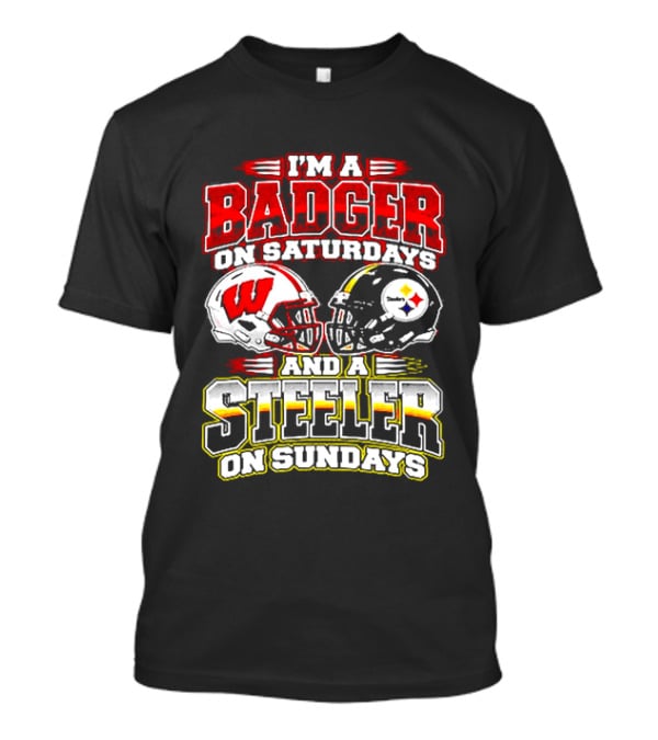 I'm A Badger On Saturdays And A Steeler On Sundays T-Shirt