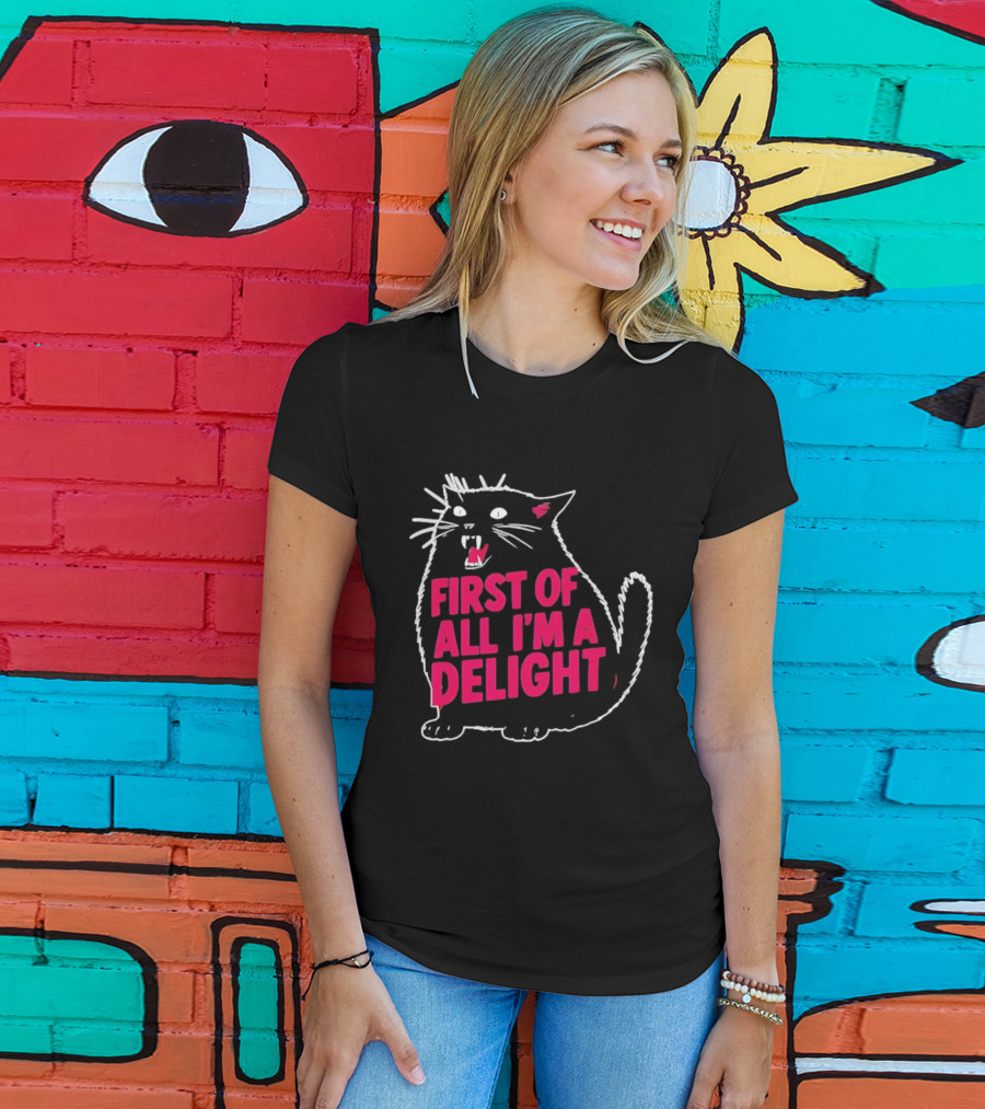 First Of All I’m A Delight Roaring Black Cat Statement T-Shirt