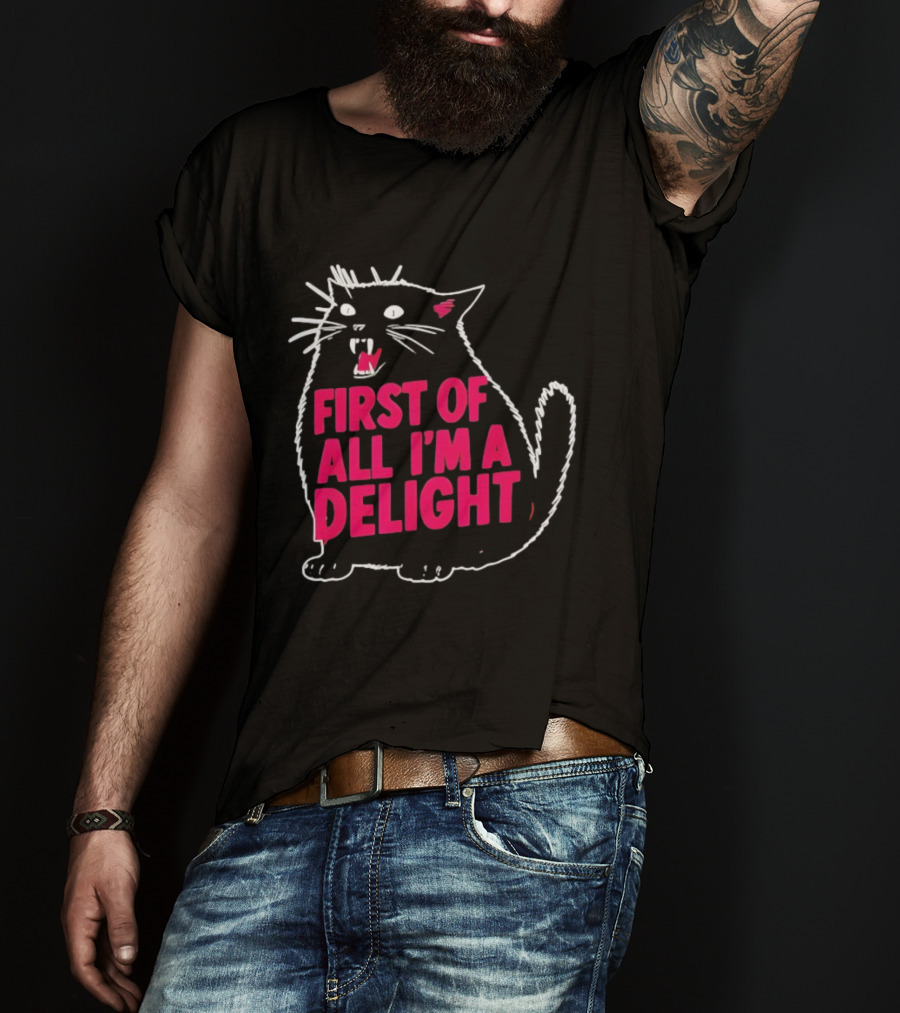 First Of All I’m A Delight Roaring Black Cat Statement T-Shirt