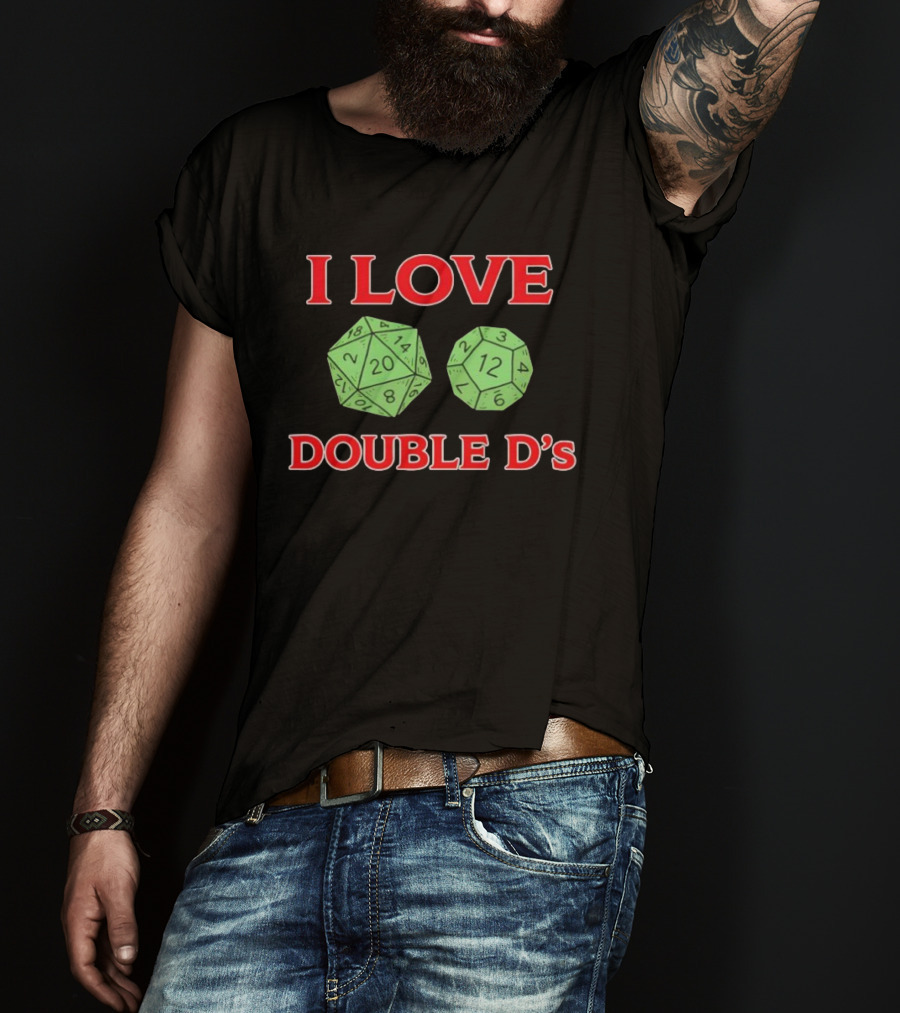 I Love Double D's Dice Dungeons And Dragons T-Shirt