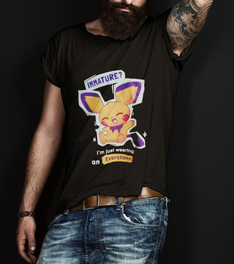 Immature I'm Just Wearing An Everstone Pokémon Character T-Shirt