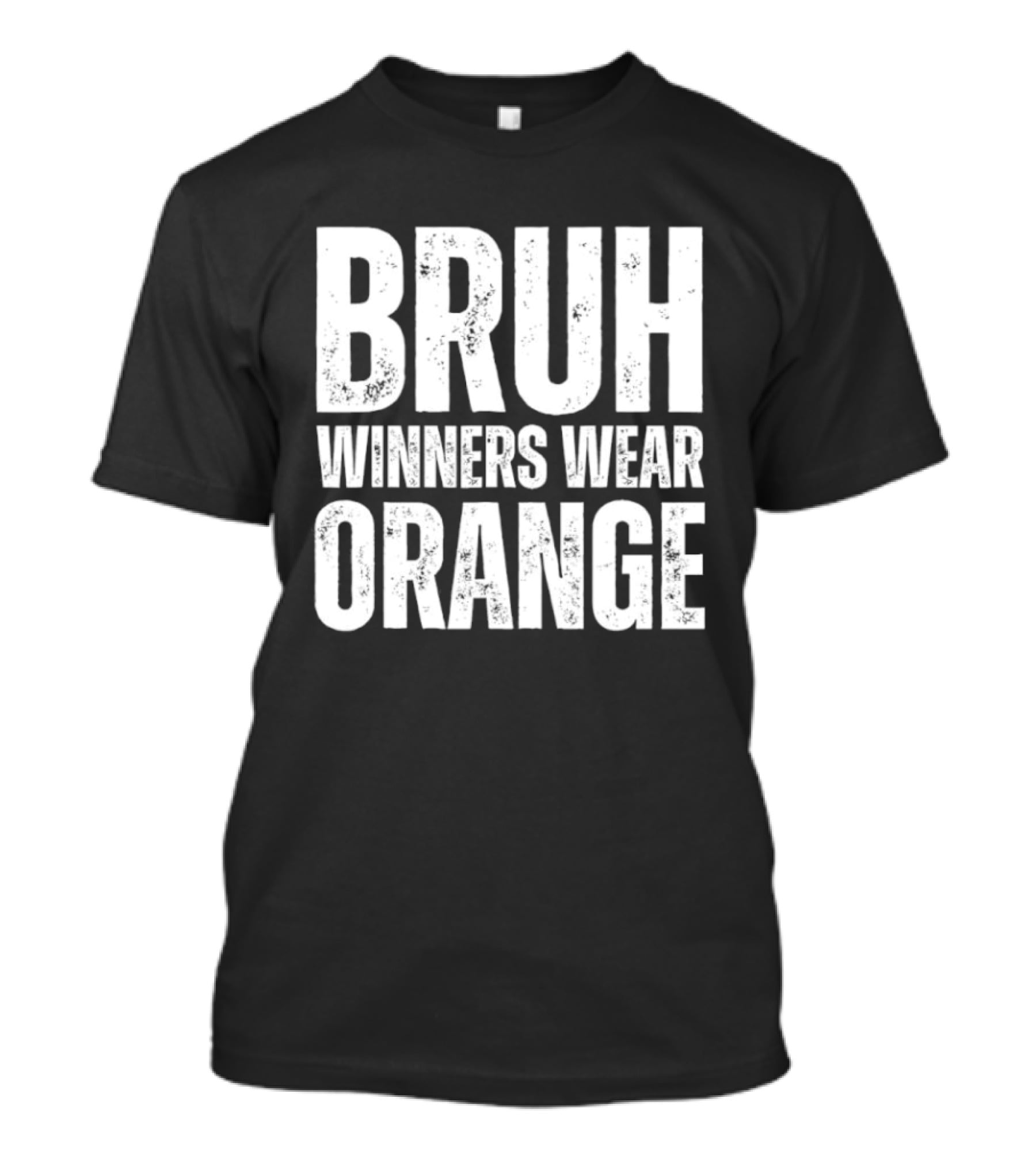 Bruh Winners Wear Orange Team T-Shirt