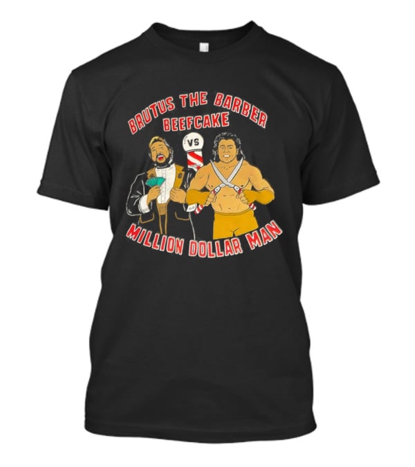 Brutus The Barber Beefcake Vs Million Dollar Man Wrestling Legends Showdown T-Shirt