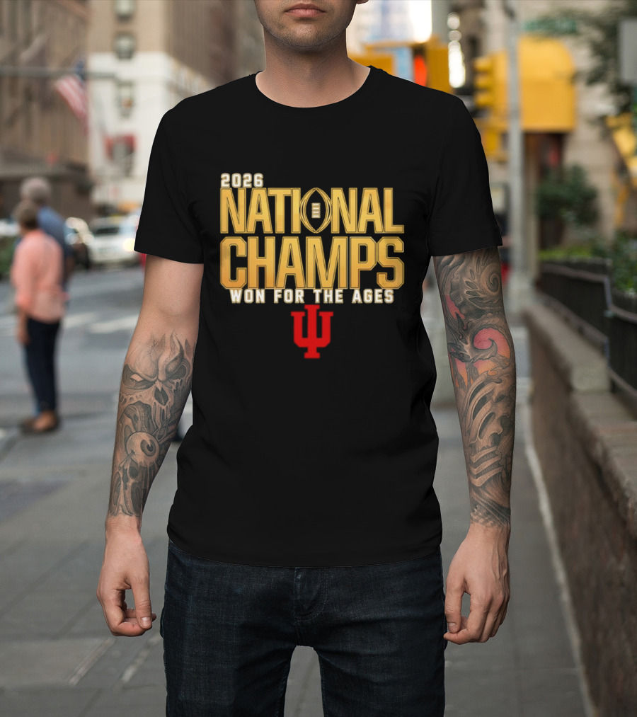 2026 National Champs Won For The Ages Indiana Hoosiers T-Shirt