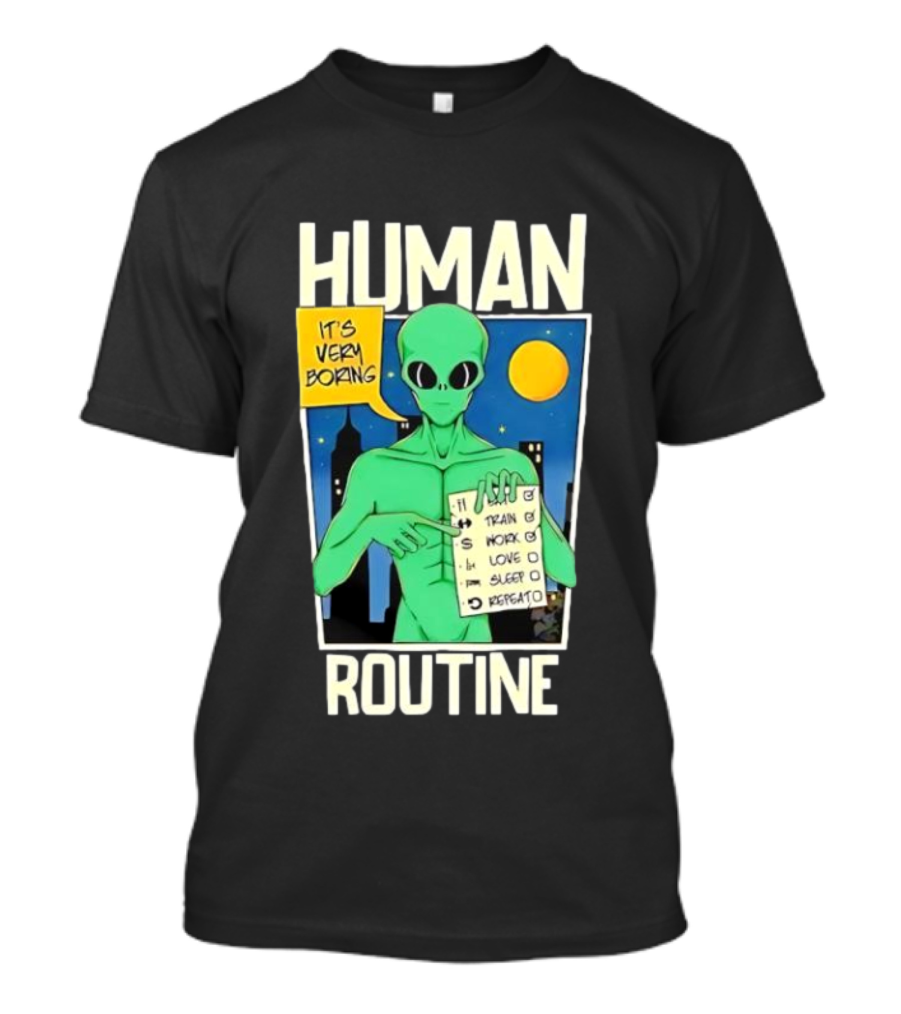 Human Routine Alien Checklist It's Very Boring T-Shirt