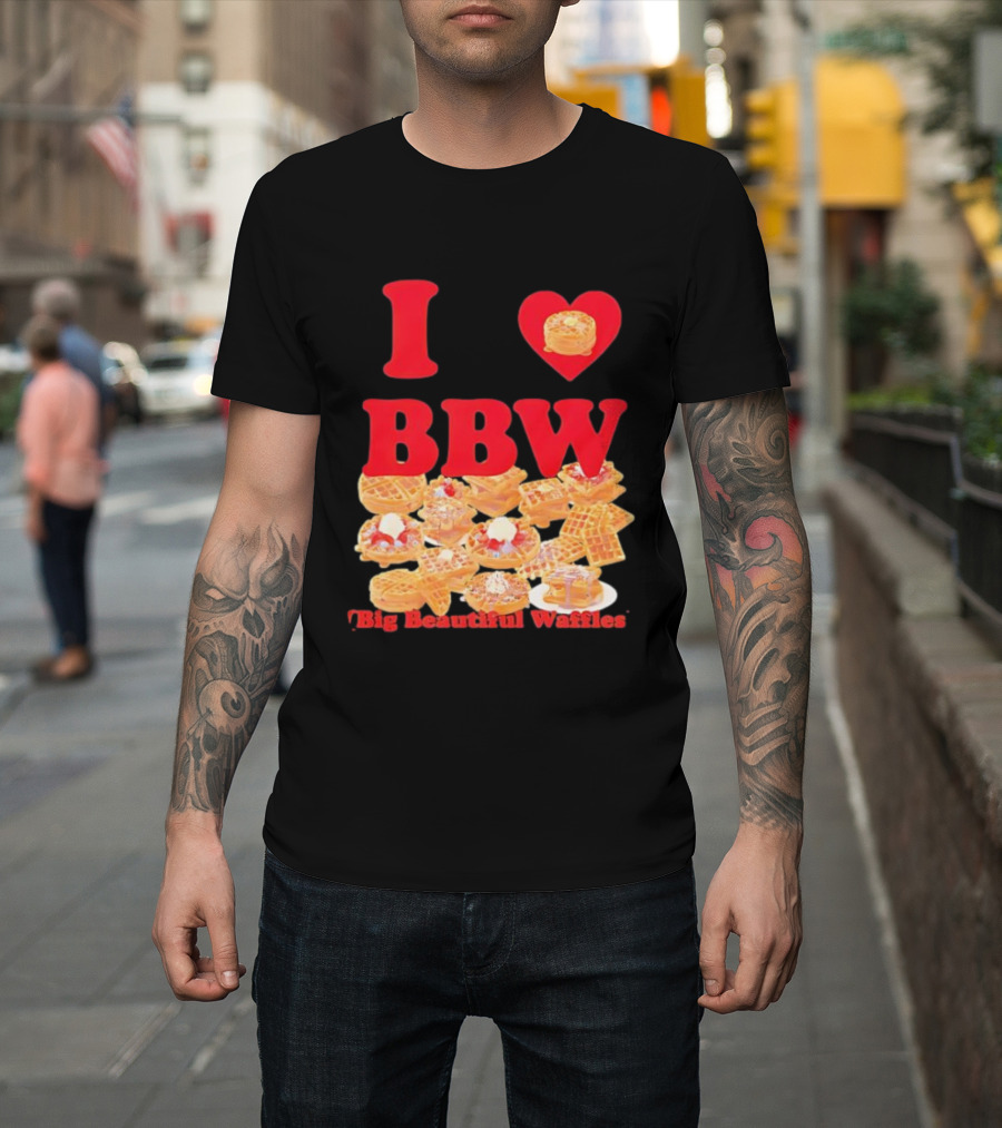 I Love BBW Big Beautiful Waffles Fun Food Lover Festival T-Shirt