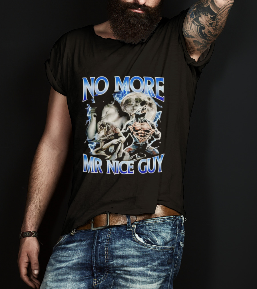 No More Mr Nice Guy Alpha Wolf Meme Moon Background T-Shirt