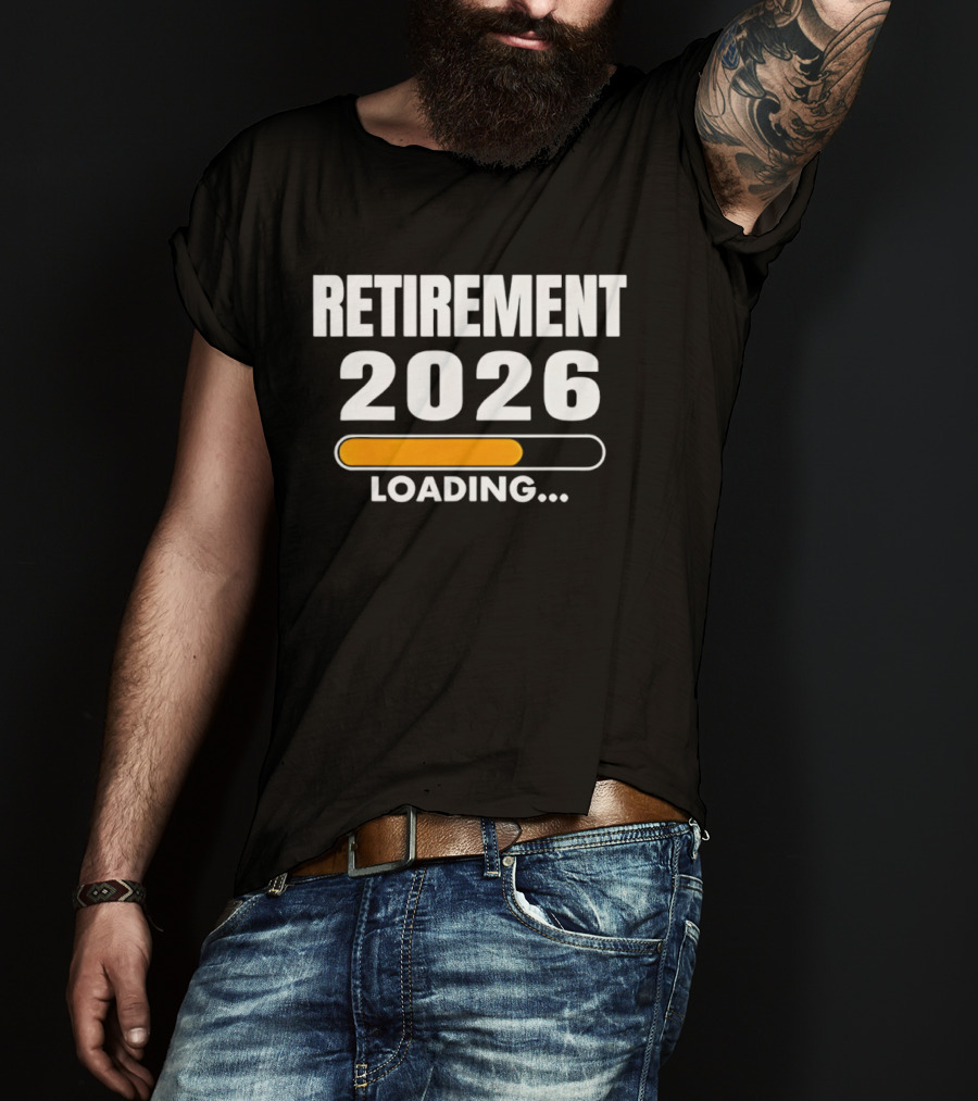 RETIREMENT 2026 LOADING Progress Bar T-Shirt