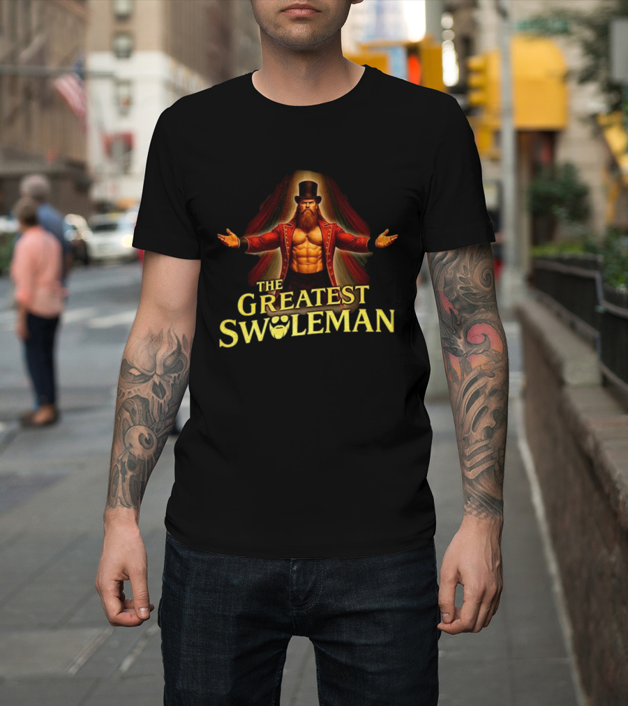 The Greatest Swoleman Circus Ringmaster Welcome To The Greatest Show T-Shirt