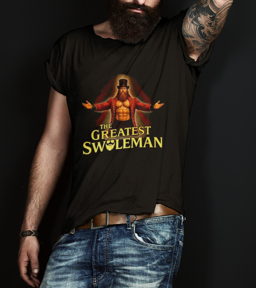 The Greatest Swoleman Circus Ringmaster Welcome To The Greatest Show T-Shirt