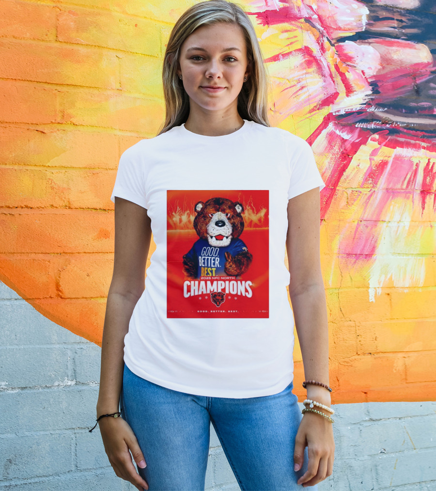 Chicago Bears 2025 NFC North Champions Good Better Best T-Shirt