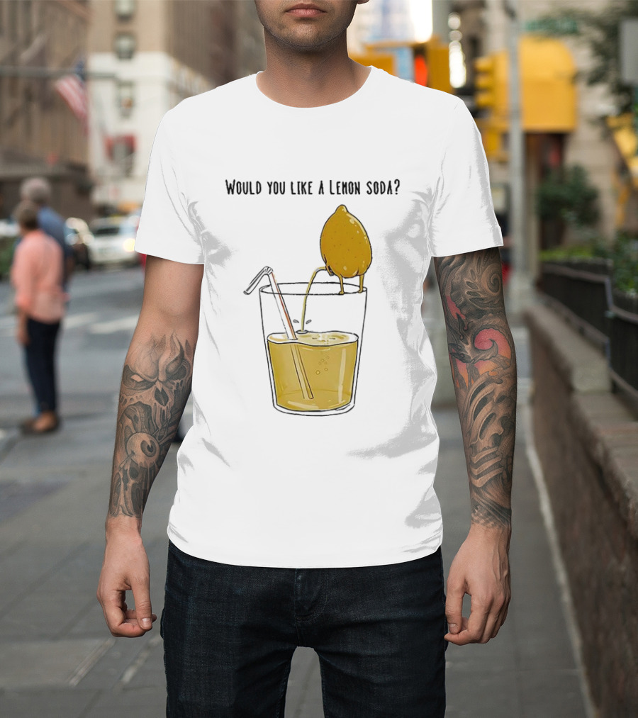 Freshly Squeezed Lemon Juice Would You Like A Lemon Soda Meme T-Shirt