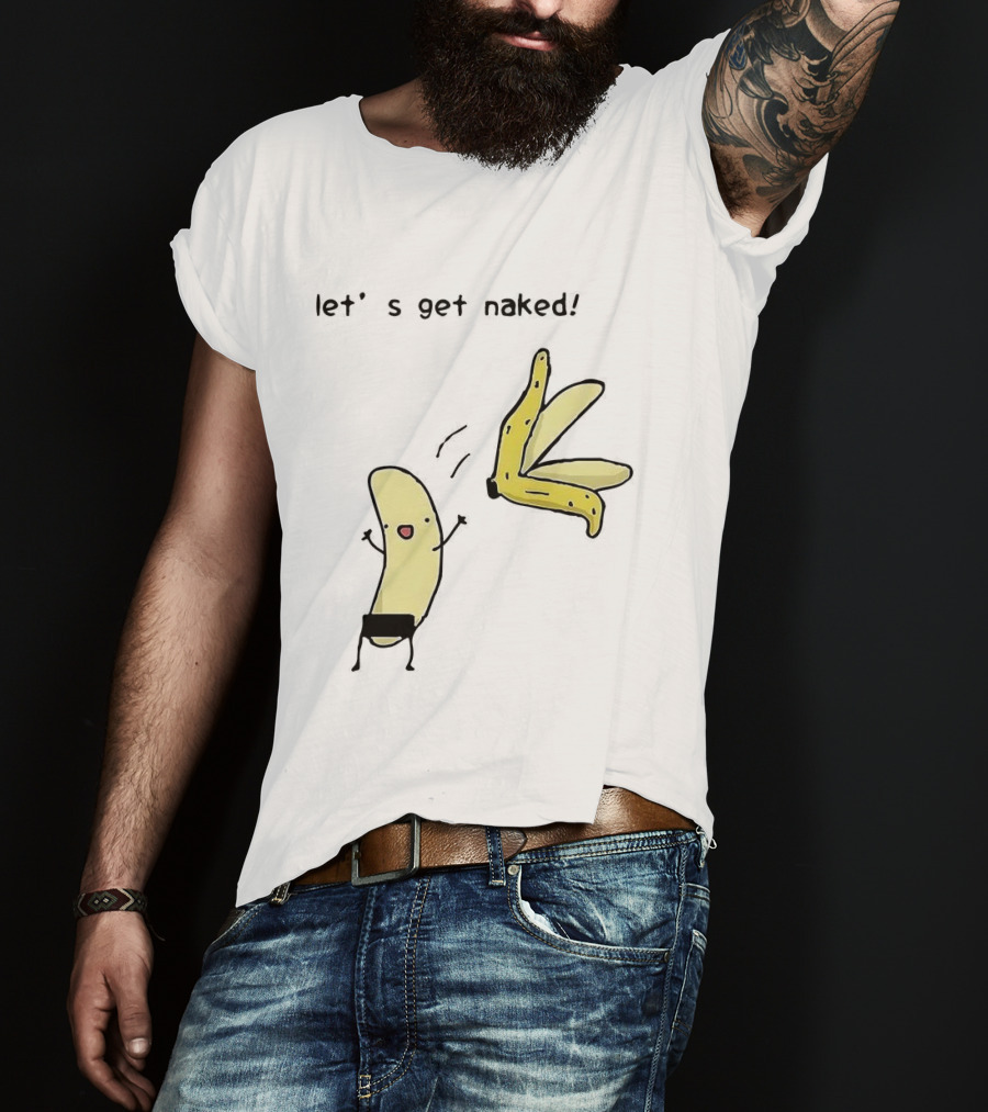 Let's Get Naked Peel The Banana Meme Funny Cartoon T-Shirt