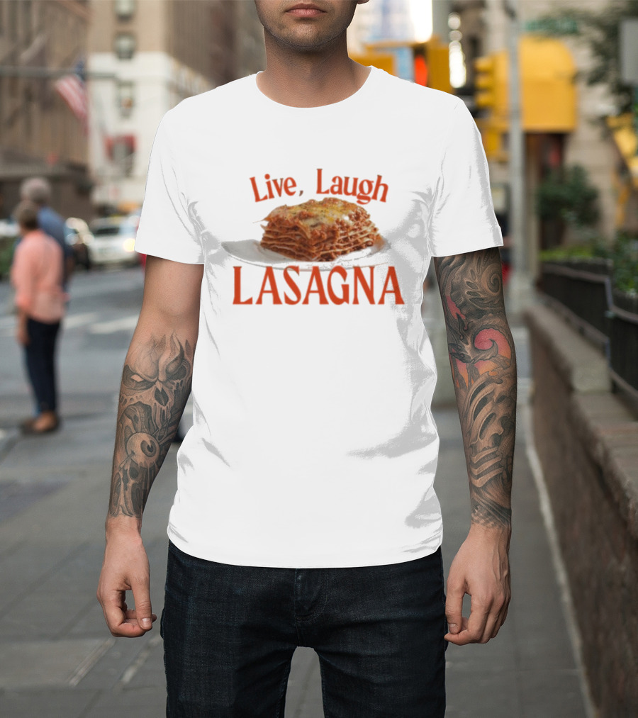 Live Laugh Lasagna Food Humor Novelty T-Shirt