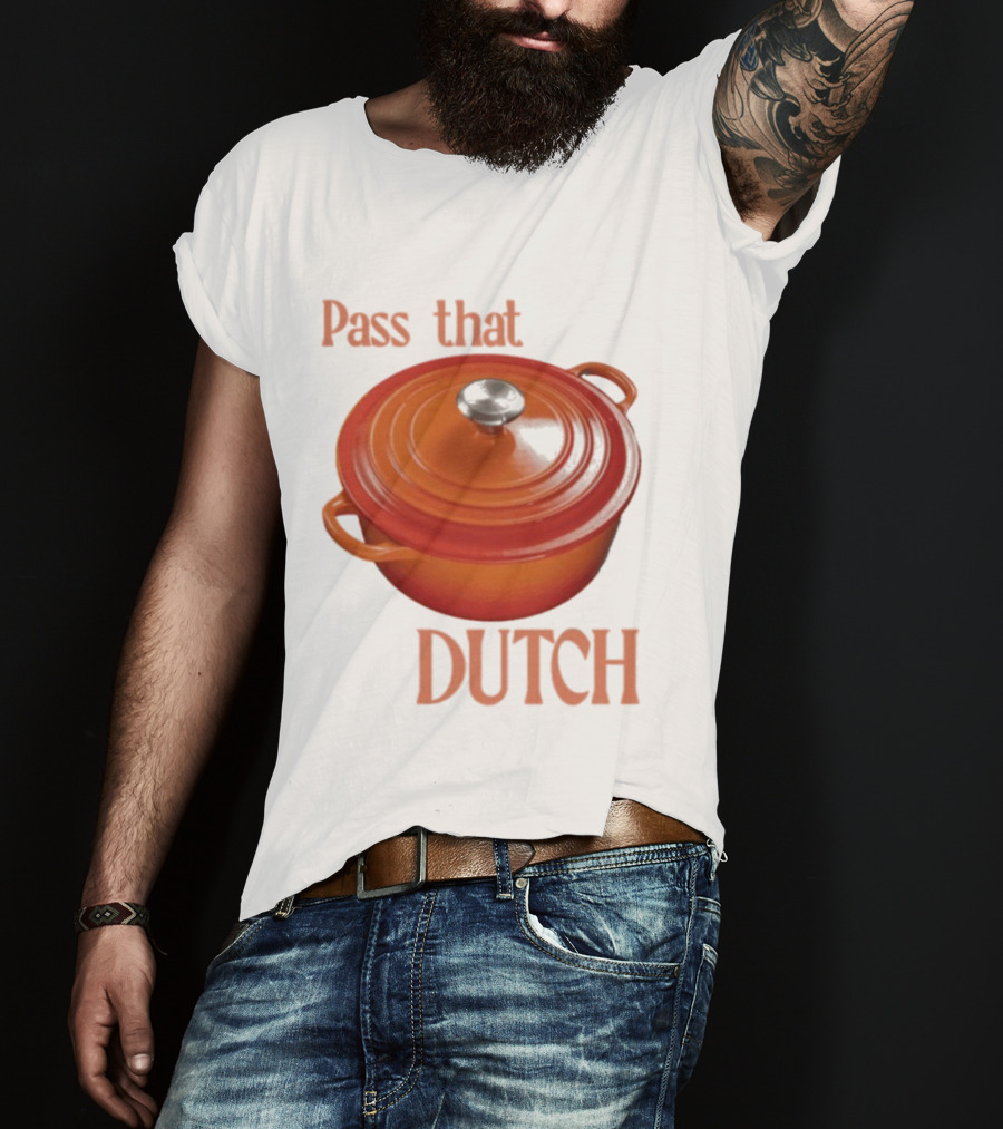 Pass That Dutch Oven Cookware Humor T-Shirt