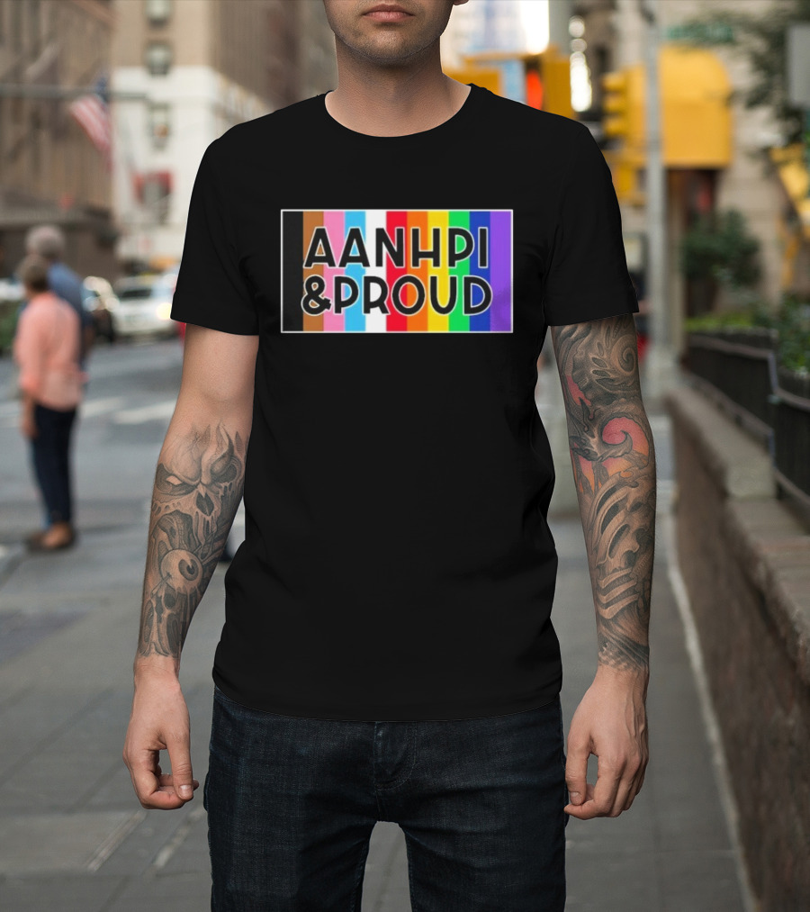 AANHPI & Proud Rainbow Inclusivity Empowerment T-Shirt