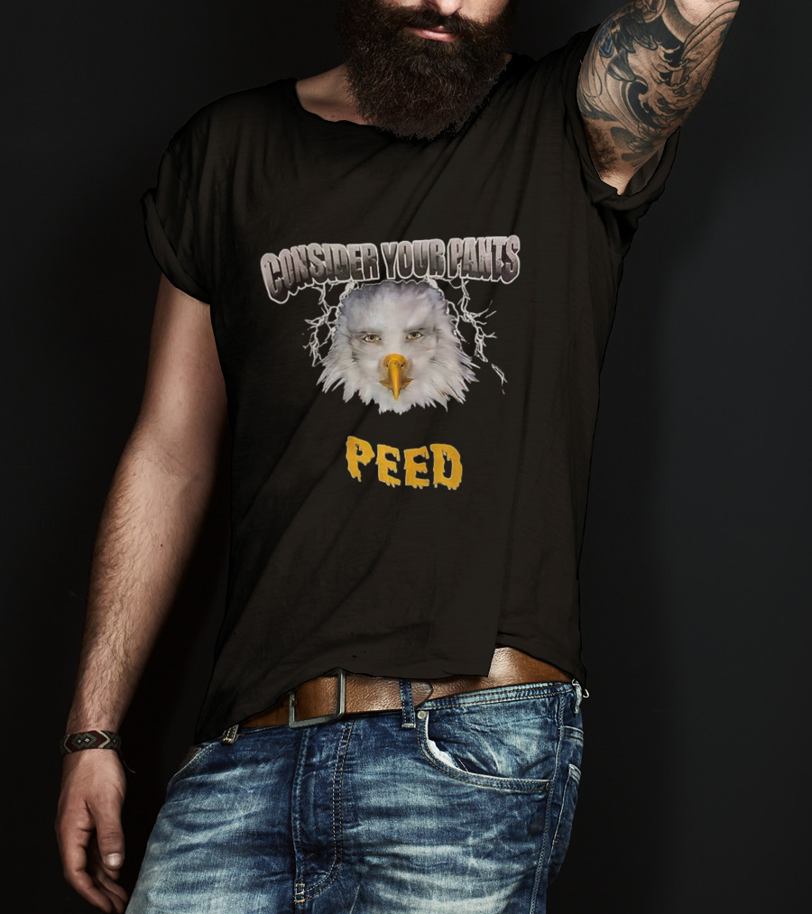 Consider Your Pants Peed Eagle Face Humor T-Shirt