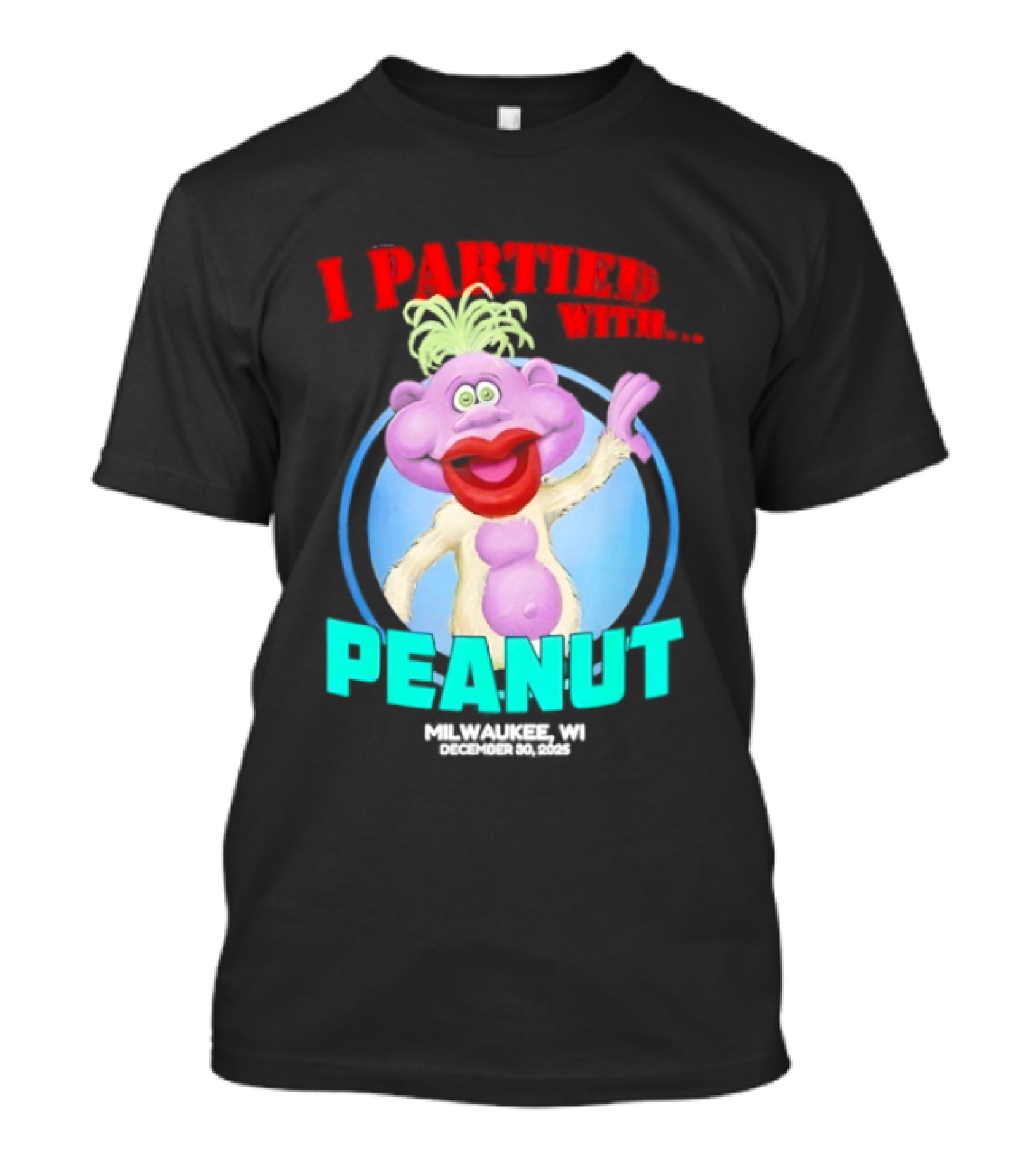 I Partied With Peanut Milwaukee WI 2025 T-Shirt