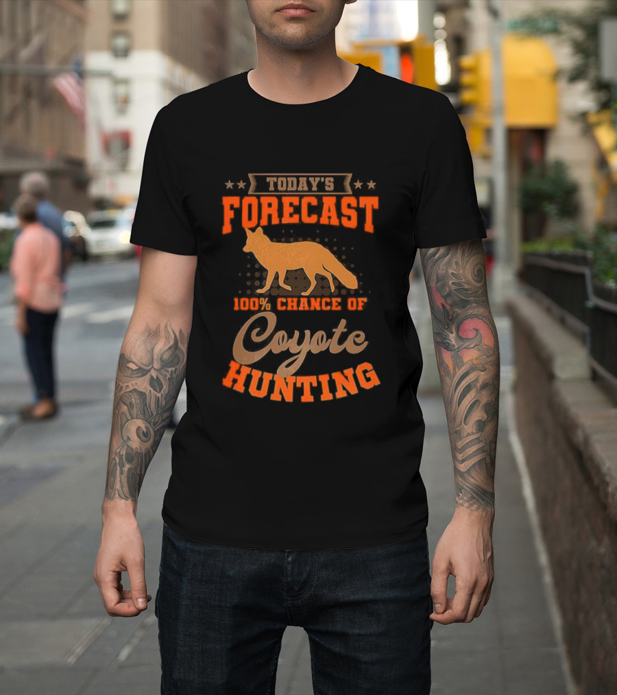 Today's Forecast Full Chance of Coyote Hunting T-Shirt